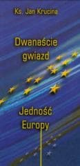 Dwanaście Gwiazd. Jedność Europy - Jan Krucina