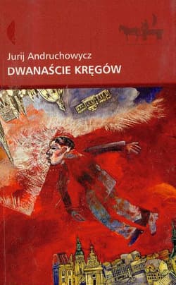 Dwanaście kręgów - Jurij Andruchowycz