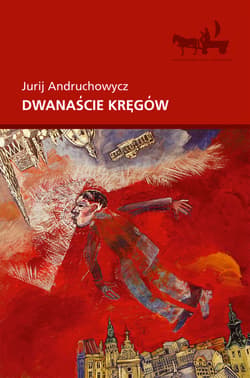 Dwanaście kręgów - ebook - Jurij Andruchowycz