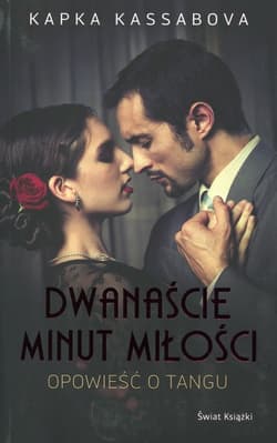 Dwanaście minut miłości. Opowieść o Tangu