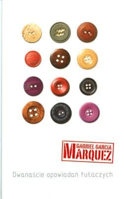 Dwanaście opowiadań tułaczych - Gabriel Garcia Marquez