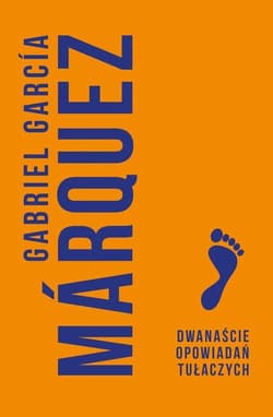 Dwanaście opowiadań tułaczych - Gabriel Garcia Marquez