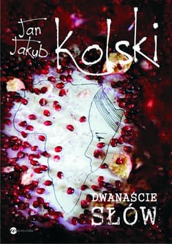 Dwanaście słów - Jan Jakub Kolski