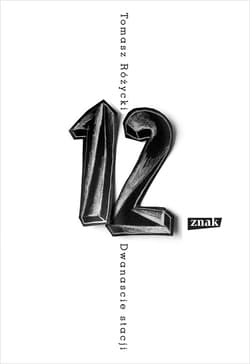 Dwanaście stacji - ebook - Tomasz Różycki