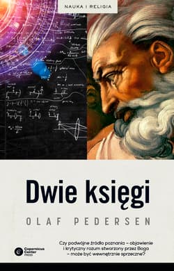 Dwie Księgi Z dziejów relacji między nauką a teologią - Olaf Pedersen
