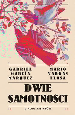 Dwie samotności. Dialog mistrzów - Mario Vargas Llosa, Gabriel Garcia Marquez