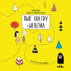 Dwie siostry i wiedźma - audiobook - Agnieszka Budzicz-Marchlewska
