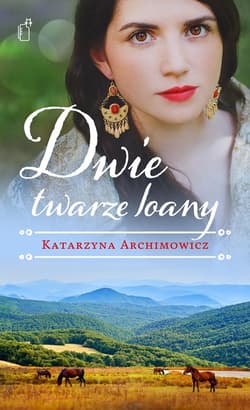 Dwie twarze Ioany - Katarzyna Archimowicz