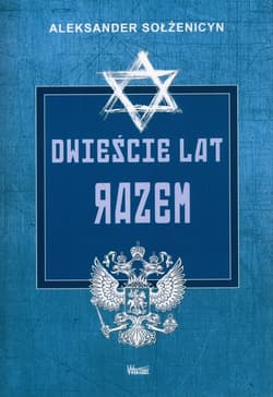 Dwieście lat razem Część 1 - Aleksander Sołżenicyn