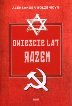 Dwieście lat razem Część 2 - Aleksander Sołżenicyn