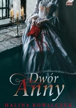 Dwór Anny - Halina Kowalczuk