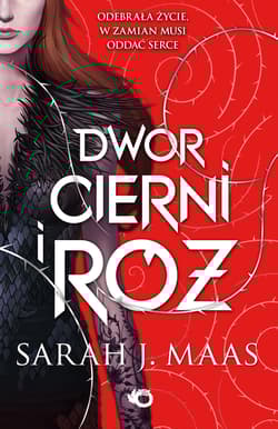 Dwór cierni i róż Tom 1 - Sarah J. Maas