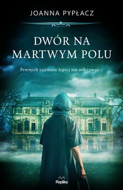 Dwór na Martwym Polu - ebook - Joanna Pypłacz