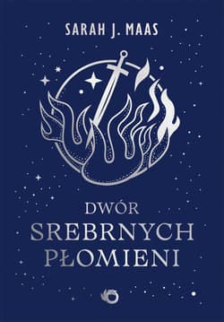 Dwór srebrnych płomieni. Dwór cierni i róż. Tom 5 wyd. 2026 - Sarah J. Maas