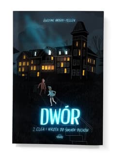 Dwór Tom 2 Clea i wrota do świata duchów