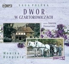 Dwór w Czartorowiczach audiobook - Monika Rzepiela
