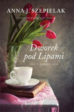 Dworek pod Lipami - Anna J. Szepielak