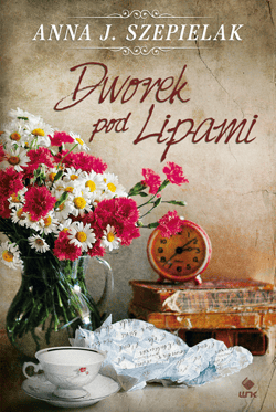Dworek pod Lipami - ebook - Anna J. Szepielak