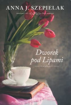 Dworek pod Lipami Wielkie Litery - Anna J. Szepielak