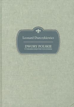 Dwory polskie w Wielkiem Księstwie Poznańskiem