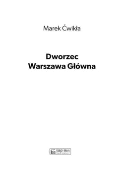 Dworzec Warszawa Główna 1931-1945 i międzywojenna linia średnicowa - Marek Ćwikła