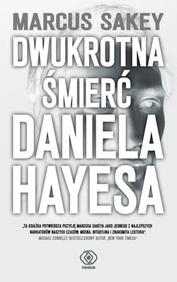 Dwukrotna śmierć Daniela Hayesa - Marcus Sakey