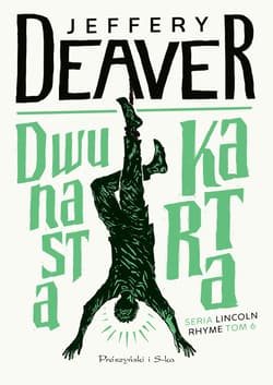 Dwunasta karta. Lincoln Rhyme. Tom 6 wyd. 2024 - Jeffery Deaver