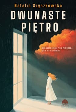 Dwunaste piętro - Natalia Szyszkowska