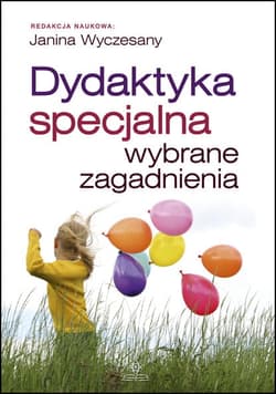 Dydaktyka specjalna wybrane zagadnienia - Praca zbiorowa