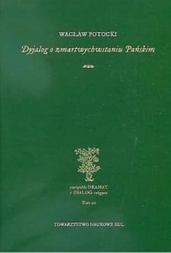 Dyjalog o zmartwychwstaniu Pańskim - Wacław Potocki