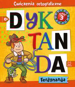 Dyktanda Ferdynanda. Ćwiczenia ortograficzne. Klasa 3 - Bogusław Michalec