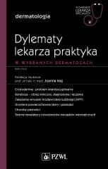 Dylematy lekarza praktyka w wybranych dermatozach - Joanna Maj