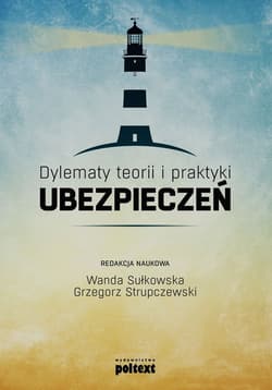 Dylematy teorii i praktyki ubezpieczeń