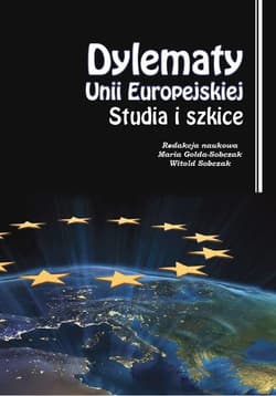 Dylematy Unii Europejskiej Studia i szkice - Maria Gołda-Sobczak