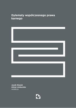 Dylematy współczesnego prawa karnego - Jacek Giezek, Alicja Limburska