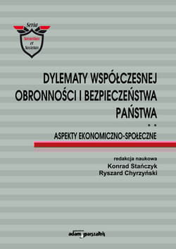 Dylematy współczesnej obronności i bezpieczeństwa państwa. Aspekty ekonomiczno-społeczne