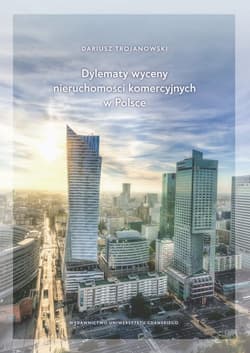 Dylematy wyceny nieruchomości komercyjnych w Polsce
