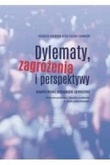 Dylematy, zagrożenia i perspektywy... - Artur Łacina-Łanowski