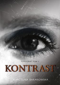 Dylogia Fotograf T.2 Kontrast - Marcelina Baranowska