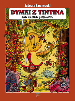 Dymki z Tintina jak dymek z komina - Baranowski Tadeusz