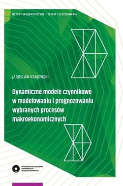 Dynamiczne modele czynnikowe w modelowaniu i prognozowaniu wybranych procesów makroekonomicznych