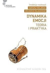 Dynamika emocji Teoria i praktyka - Praca zbiorowa