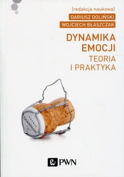 Dynamika emocji Teoria i praktyka - Praca zbiorowa