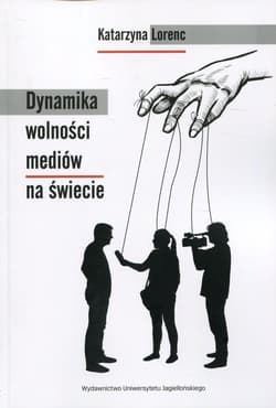 Dynamika wolności mediów na świecie - Katarzyna Lorenc
