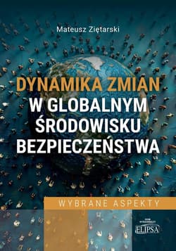 Dynamika zmian w globalnym środowisku... - Mateusz Ziętarski
