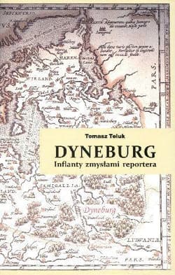 Dyneburg Inflanty zmysłami reportera - Tomasz Teluk