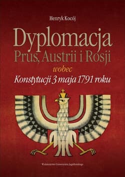 Dyplomaci Prus, Austrii i Rosji wobec Konstytucji 3 maja 1791 roku