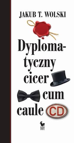 Dyplomatyczny cicer cum caule - Wolski Jakub T.