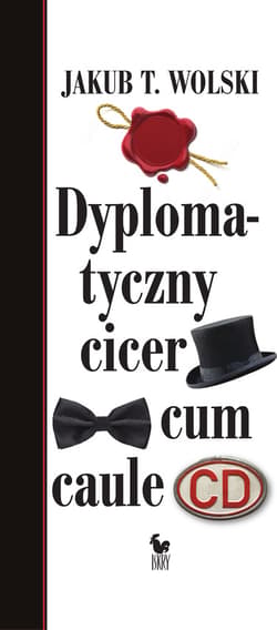 Dyplomatyczny cicer cum caule - ebook - Wolski Jakub T.