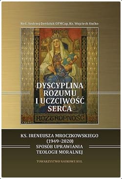 Dyscyplina rozumu i uczciwość serca - Kućko Wojciech, Andrzej Derdziuk